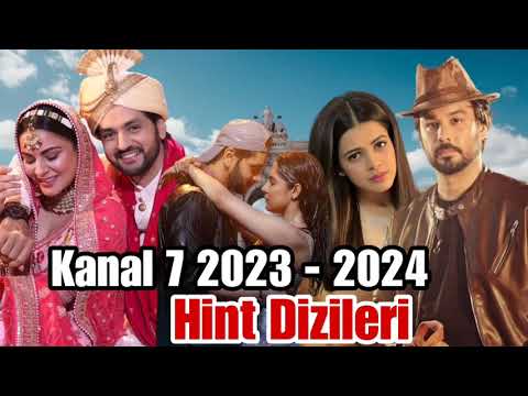 Kanal 7 yeni hint dizileri 2023 - 2024