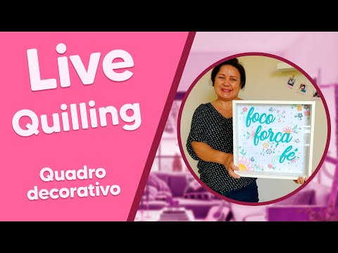 LIVE de Quilling com Fátima Carvalho - Quadro decorativo