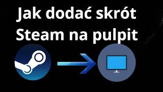 Jak dodać skrót Steam na pulpit - pełny poradnik