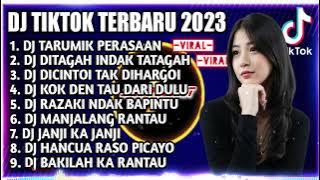 DJ MINANG TERBARU 2023 - DJ TARUMIK PERASAAN X DITAGAH INDAK TATAGAH X DICINTOI TAK DIHARGOI