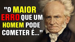 &quot;O maior erro que um homem pode cometer é...&quot; | Frases, Aforismos e Citações do Arthur Schopenhauer