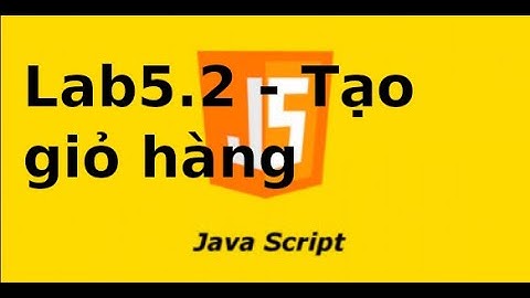 Javascript cơ bản - Lab5, bài 2 - Tạo giỏ hàng cơ bản trong javascript