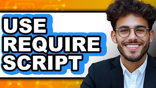 How to Use Require Script (Full Guide)