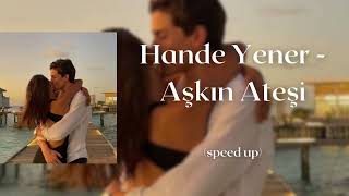 Hande Yener - Aşkın Ateşi (Speed Up)