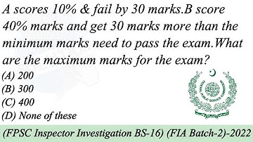 A scores 10% & fail by 30 marks.B score 40% marks and get 30 marks more than |FPSC |Math |Urdu/Hindi