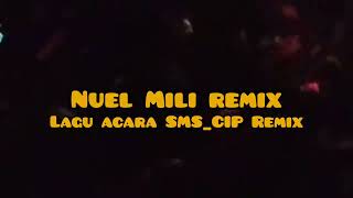 Lagu Acara sms cip remix nuel Mili Remix