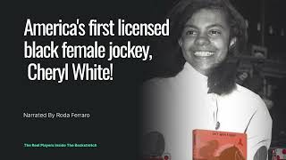 Cheryl White became America’s first licensed Black female jockey when she was just 17 years old.
