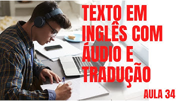 APRENDA INGLÊS COM LEITURA GUIADA - TEXTO EM INGLÊS COM ÁUDIO E TRADUÇÃO #AULA 34