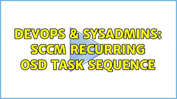 DevOps & SysAdmins: SCCM recurring OSD task sequence (2 Solutions!!)