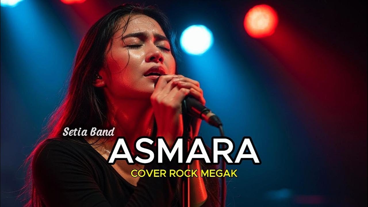 ASMARA - SETIA BAND ROCK MEGAH (COVER BY RARA MUSIC)
