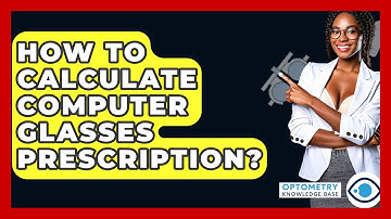 How To Calculate Computer Glasses Prescription? - Optometry Knowledge Base