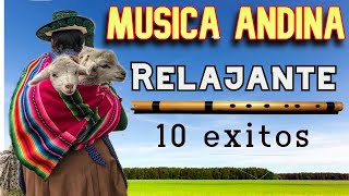 Musica Andina Relajante - Solo exitos andinos