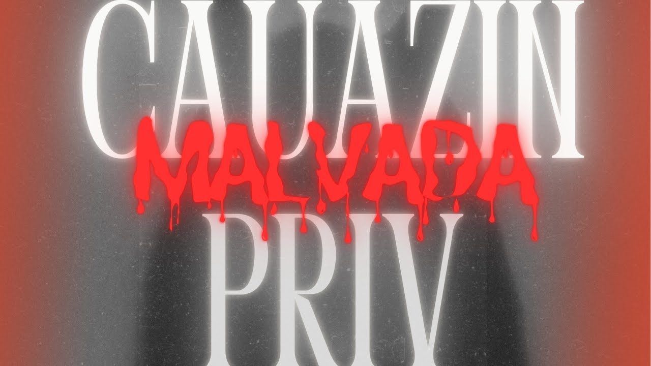 Cauazin Priv - Malvada
