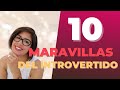 10 MARAVILLAS DEL INTROVERTIDO