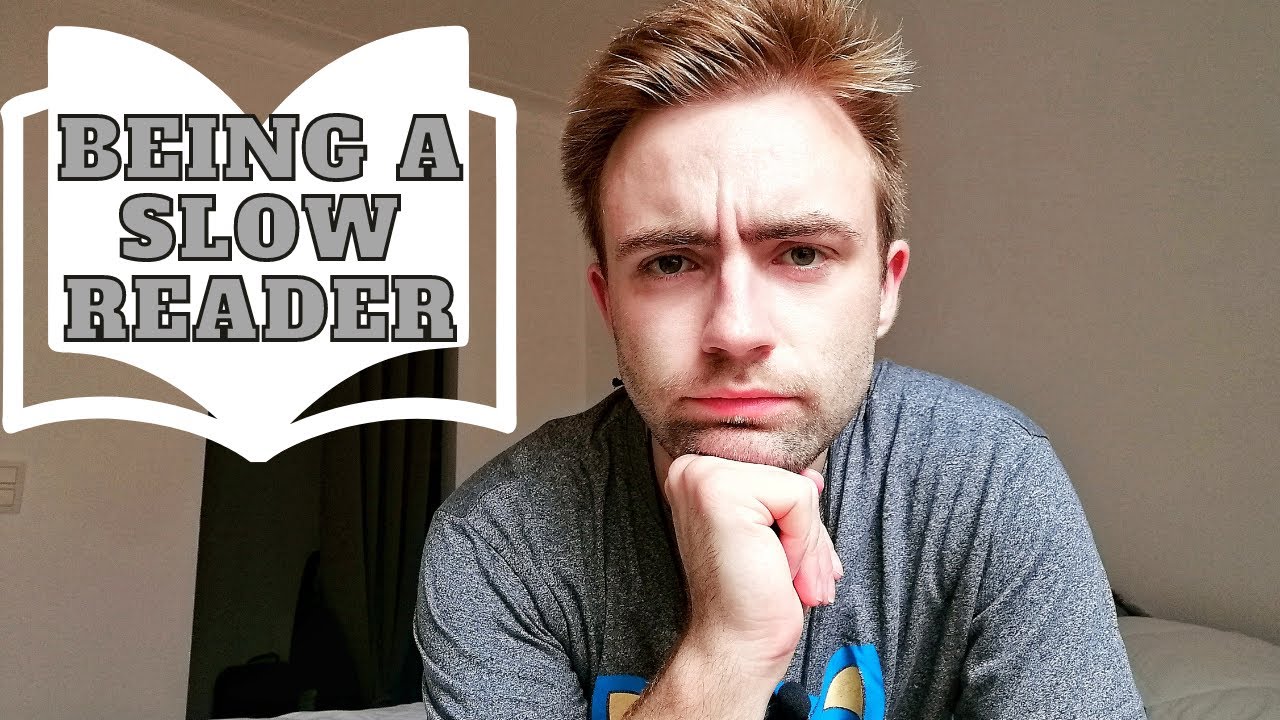 I'm a very slow reader here's how I deal with it YouTube