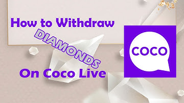 How to withdraw or cashout Coco Live diamonds