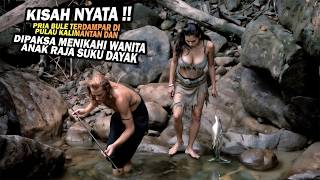 TRUE STORY OF BEING STRANDED ON BORNEO ISLAND AND FORCED TO MARRY THE DAUGHTER OF A DAYAK TRIBAL ...