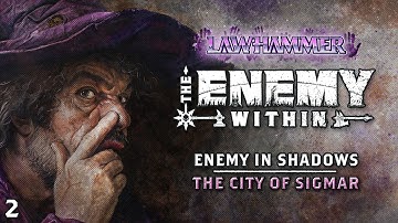 S1E2 | The City of Sigmar | Enemy in Shadows 2 | LAWhammer: The Enemy Within 2 | WFRP Warhammer