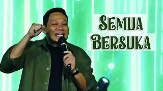 Semua Bersuka - Cipt. Pdt. Dr. Erastus Sabdono & Pdt. Dr. Agustinus Sugeng Santoso, S.E.