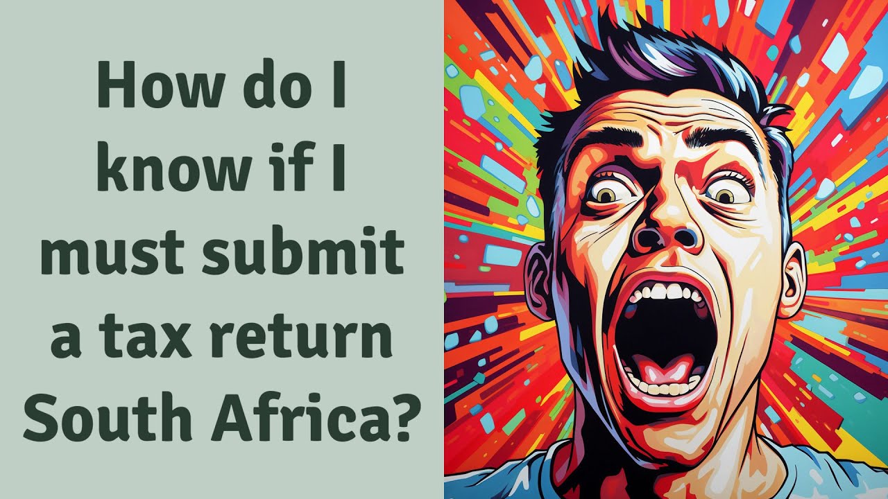 how-do-i-know-if-i-must-submit-a-tax-return-south-africa-youtube