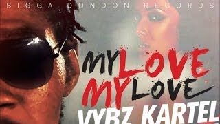 Video thumbnail of "Vybz Kartel Aka Addi innocent - My Love My Love [Set Straight Riddim] April 2014"