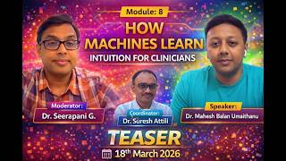 Teaser - Module 8 How Machines Learn Intuition For Clinicians- 18-Mar-2026