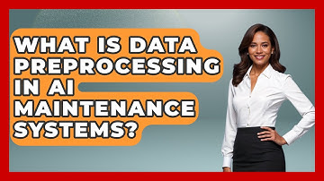 What Is Data Preprocessing In AI Maintenance Systems? - How Things Break