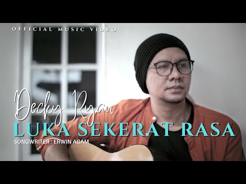 Decky Ryan - Luka Sekerat Rasa (Official Music Video)