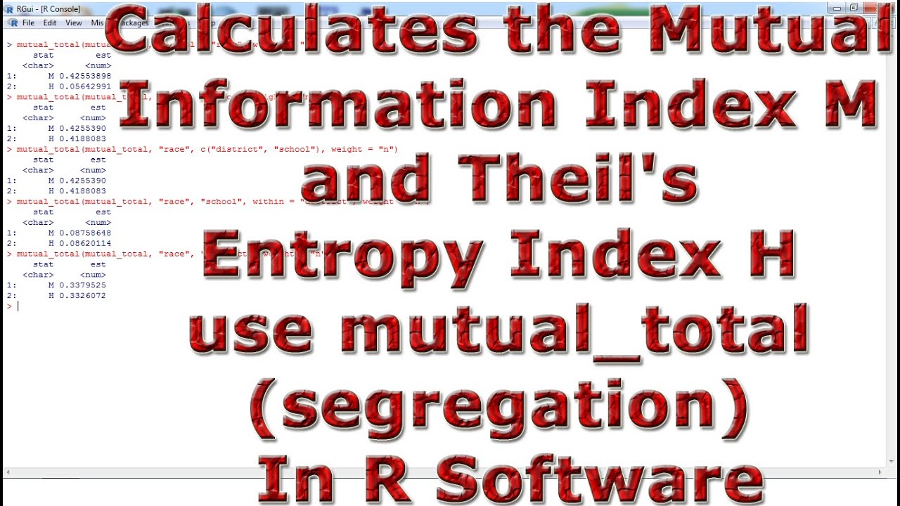 Mutual Information Index M and Theil's Entropy Index H use mutual_total (segregation) In R Software