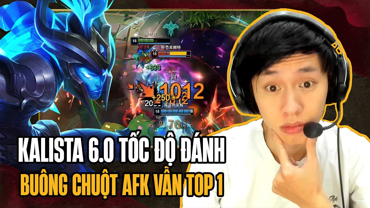 (Vietsub) Lang Vương Kalista Mảnh Chỉ Số Với 6.0 Tốc Độ Đánh Dù Buông Chuột AFK Nhưng Vẫn Lấy Top 1