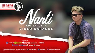 Adi Saputra - Nanti (Official Karaoke)