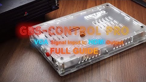 RetroScaler GBS-Control Pro Video Converter VGA to HDMI Operation Guide