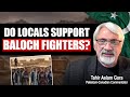 No Matter How Many Baloch Are Killed They Want Freedom Tahir Aslam Gora