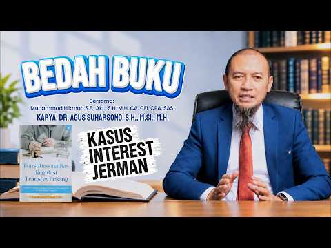 Bedah Buku Konstitusionalitas Regulasi Transfer Pricing - Kasus Interest Jerman (Part 5)