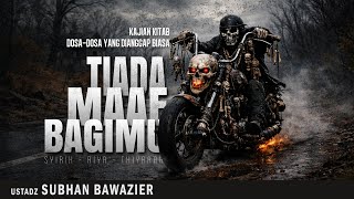 Download Lagu TIADA MAAF BAGIMU | KAJIAN KITAB DOSA-DOSA YANG DIANGGAP BIASA | USTADZ SUBHAN BAWAZIER MP3