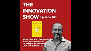 Master Your Mind: Counterintuitive Strategies to Refocus and Re-Energise Your Runaway Brain with ...
