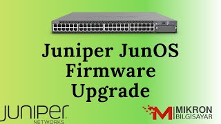 How to upgrade Juniper Switch Firmware ?