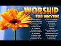 BEST MORNING PRAISE AND WORSHIP SONGS 2023 - CHRISTIAN  WORSHIP SONGS  FOR PRAYERS 2023