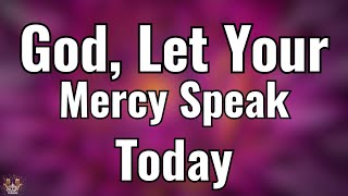 Father. Speak for me | Psalm 118 Morning Prayer | His Mercy Endures Forever