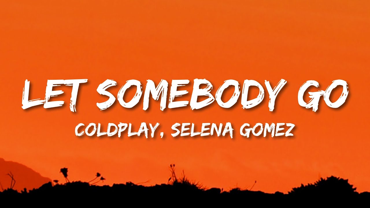 Lets somebody. Let Somebody go Coldplay. Coldplay x selena Gomez - Let Somebody go. Let Somebody down.