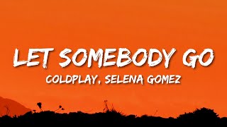 Miniatura de "Coldplay, Selena Gomez - Let Somebody Go (Lyrics)"