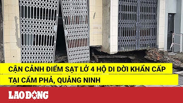 Cận cảnh điểm sạt lở 4 hộ di dời khẩn cấp tại Cẩm Phả, Quảng Ninh | Báo Lao Động