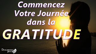 Gratitude Matinale. Commencez vos journées avec la bonne énergie !