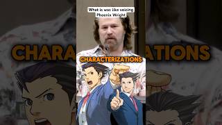 What Is Was Like Voicing Phoenix Wright