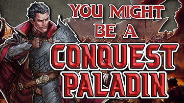 You Might Be an Oath of Conquest Paladin | Paladin Subclass Guide for DND 5e (2014)