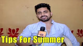 Zain Imam Gave Summer Tips To His Fans Tips For Summer