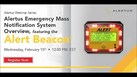 Alertus Emergency Mass Notification System Overview Featuring the Alert Beacon®