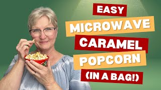 Easy Microwave Caramel Corn Recipe in a Paper Bag | Welcome to Nana's