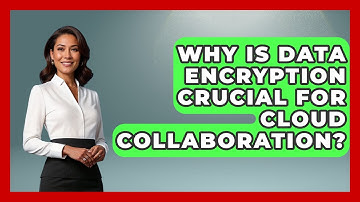 Why Is Data Encryption Crucial For Cloud Collaboration? - Legal And HR SaaS Stack