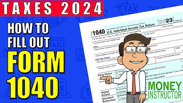 How to Fill Out Form 1040 for 2023 | Taxes 2024 | Money Instructor